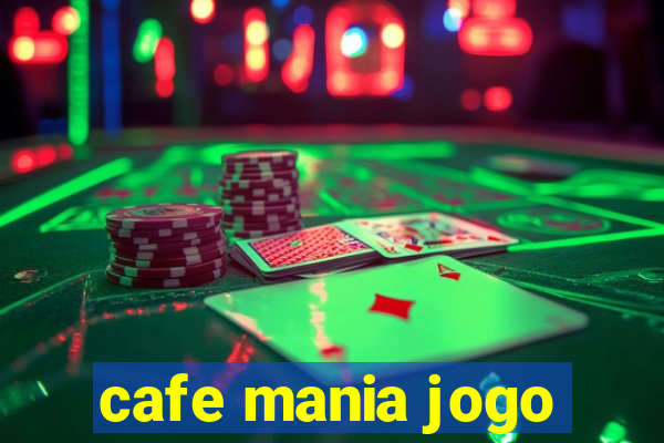 cafe mania jogo